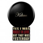 By Kilian Yes I Was Madly In Love, But That Was Yesterday